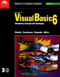 Microsoft Visual Basic 6 Introductory Concepts and Techniques
