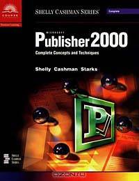 Microsoft Publisher 2000 Complete Concepts and Techniques
