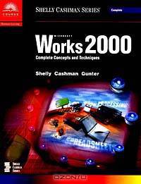 Microsoft Works 2000 Complete Concepts and Techniques