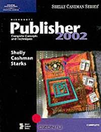 Microsoft Publisher 2002 Complete Concepts and Techniques