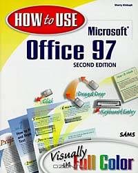 How to Use Microsoft Office 97: Visually in Full Color (How to Use...)