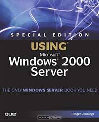 Special Edition Using Microsoft Windows 2000 Server