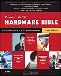 The Winn L. Rosch Hardware Bible (6th Edition)