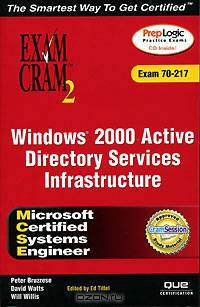 MCSE Windows 2000 Active Directory Services Infrastructure Exam Cram 2 (Exam 70-217)