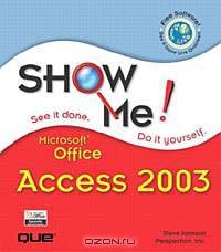 Show Me Microsoft Office Access 2003