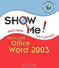 Show Me Microsoft Office Word 2003