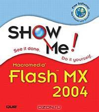 Show Me Macromedia Flash MX 2004 (Show Me Series)