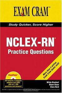 NCLEX-RN Exam Practice Questions Exam Cram, First Edition