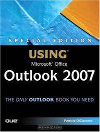 Special Edition Using Microsoft Office Outlook 2007