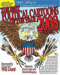 The Best Political Cartoons of the Year, 2008 Edition