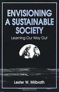 Envisioning: A Sustainable Society : Learning Our Way Out (Suny Series, Environmental Public Policy)