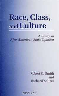 Race, Class, and Culture: A Study in Afro-American Mass Opinion