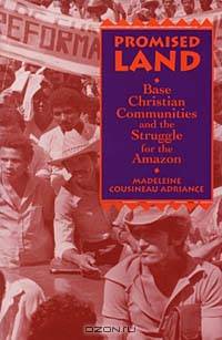 Promised Land: Base Christian Communities and the Struggle for the Amazon (Suny Series in Religion, Culture, and Society)