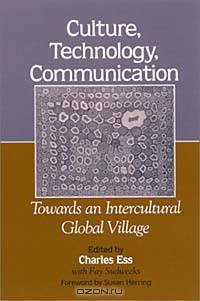 Culture, Technology, Communication: Towards an Intercultural Global Village (Suny Series in Computer-Mediated Communication)