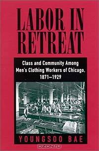 Labor in Retreat: Class and Community Among Men