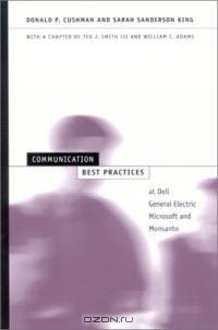 Communication Best Practices at Dell, General Electric, Microsoft, and Monsanto (Suny Series, Human Communication Processes)