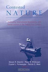 Contested Nature: Promoting International Biodiversity and Social Justice in the Twenty-First Century