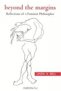 Beyond the Margins: Reflections of a Feminist Philosopher (Suny Series, Feminist Philosophy)