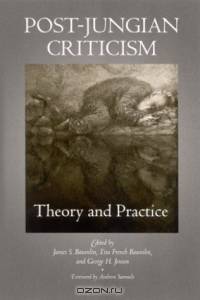 Post-Jungian Criticism: Theory and Practice (Psychoanalysis and Culture)
