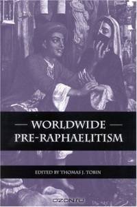 Worldwide Pre-Raphaelitism (Suny Series, Studies in the Long Nineteenth Century)