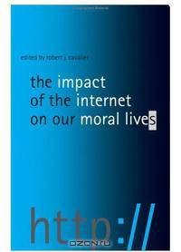 The Impact Of The Internet On Our Moral Lives