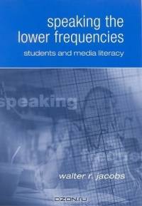 Speaking The Lower Frequencies: Students And Media Literacy
