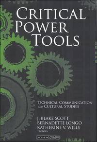 Critical Power Tools: Technical Communication and Cultural Studies (Suny Series, Studies in Scientific and Technical Communication)