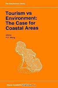 Tourism Vs Environment: The Case for Coastal Areas (The Geojournal Library, Vol 26)
