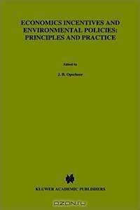 Economic Incentives and Environmental Policies: Principles and Practice