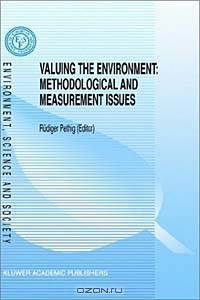 Valuing the Environment: Methodological and Measurement Issues (Environment, Science, and Society)