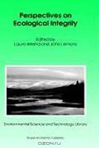 Perspectives on Ecological Integrity (Environmental Science and Technology Library, Vol 5)