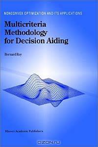 Multicriteria Methodology for Decision Aiding (Nonconvex Optimization and Its Applications)