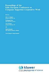 Proceedings of the Fifth European Conference on Computer Supported Cooperative Work