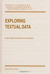 Exploring Textual Data (Text, Speech, and Language Technology, V. 4.)