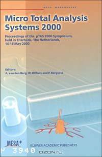 Micro Total Analysis Systems 2000: Proceedings of the Utas 2000 Symposium, Held in Enschede, the Netherlands , 14-18 May 2000