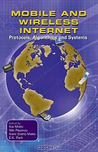 Mobile and Wireless Internet: Protocols, Algorithms, and Systems