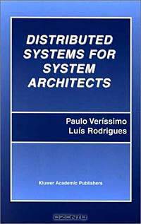 Distributed Systems for System Architects (Advances in Distributed Computing and Middleware, Volume 1)