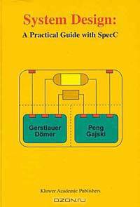 System Design - A Practical Guide with SpecC