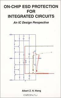 On-Chip ESD Protection for Integrated Circuits: An IC Design Perspective (Kluwer International Series in Engineering and Computer Science, 663)