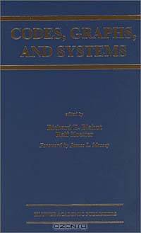 Codes, Graphs, and Systems: A Celebration of the Life and Career of G. David Forney, Jr. on the Occasion of His Sixtieth Birthday (Kluwer International Series in Engineering and Computer Science, 670)