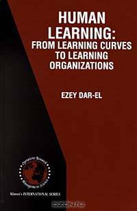 Human Learning: From Learning Curves to Learning Organizations (International Federation for Information Processing)