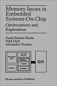 Memory Issues in Embedded Systems-On-Chip: Optimizations and Exploration