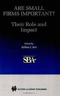 Are Small Firms Important?: Their Role and Impact