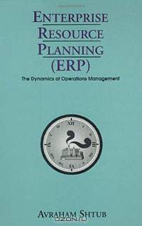 Enterprise Resource Planning (ERP): The Dynamics of Operations Management