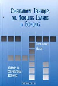 Computational Techniques for Modelling Learning in Economics (Advances in Computational Economics, V. 11)