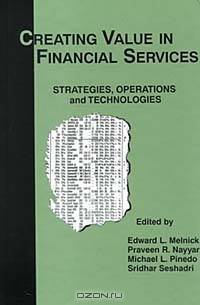 Creating Value in Financial Services: Strategies, Operations and Technologies
