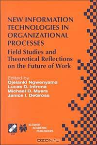 New Information Technologies in Organizational Processes Mbk: Field Studies and Theoretical Reflections on the Future of Work :Ifip ... l Federation for Information Processing, 20.)