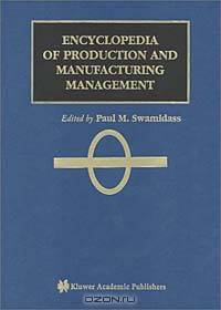 Encyclopedia of Production and Manufacturing Management