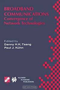 Broadband Communications: Convergence of Network Technologies