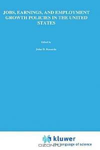 Jobs, Earnings and Employment Growth Policies in the United States: A Carolina Public Policy Conference Volume